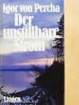 Der unstillbare Strom