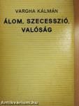 Álom, szecesszió, valóság