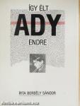 Így élt Ady Endre