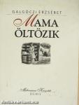 Mama öltözik