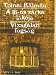 A 16-os zárka lakója/Vizsgálati fogság