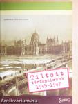 Tiltott történelmünk 1945-1947