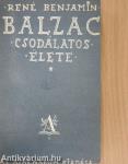 Honoré de Balzac csodálatos élete