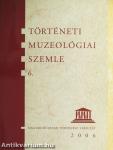 Történeti Muzeológiai Szemle 6.