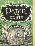 Peter der Erste I-II.
