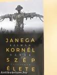 Janega Kornél szép élete