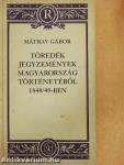 Töredék jegyzemények Magyarország történetéből 1848/49-ben