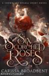 Six Scorched Roses (The Crowns of Nyaxia Series, Book 1.5)