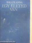 Egy életed van