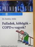 Fulladok, köhögök - COPD-s vagyok?