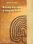 Közép-Európa a kapuk előtt