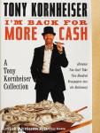 I'm Back for More Cash