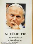 Ne féljetek!