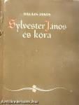 Sylvester János és kora