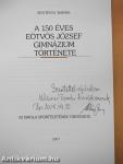 A 150 éves Eötvös József Gimnázium története (dedikált példány)