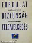 Fordulat/Biztonság/Felemelkedés