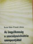 Az öngyilkosság a szociálpszichiátria szempontjából