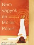 Nem vagyok én Müller Péter! (dedikált példány)