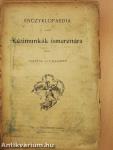 Enczyklopaedia, a női kézimunkák ismerettára (rossz állapotú)