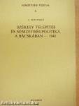 Székely telepítés és nemzetiségpolitika a Bácskában - 1941