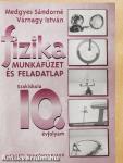 Fizika munkafüzet és feladatlap 10.