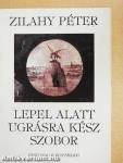Lepel alatt ugrásra kész szobor