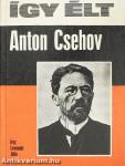 Így élt Anton Csehov