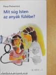 Mit súg Isten az anyák fülébe?