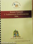 Kutató Tanárok I. Tudományos Konferenciája 2006.