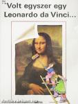 Volt egyszer egy Leonardo da Vinci....