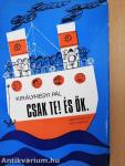 Csak Te! És Ők.