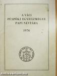 A váci püspöki egyházmegye papi névtára 1976