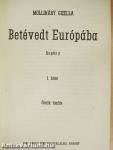 Betévedt Európába I-II.