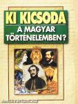 Ki kicsoda a magyar történelemben?