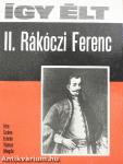 Így élt II. Rákóczi Ferenc