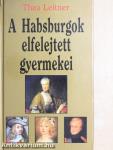 A Habsburgok elfelejtett gyermekei