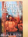 Életek, mesterek