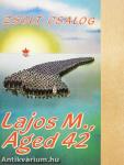 M. Lajos, 42 éves