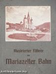 Illustrierter führer auf der Niederösterr.-steirischen Alpenbahn Mariazeller Bahn