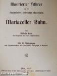 Illustrierter führer auf der Niederösterr.-steirischen Alpenbahn Mariazeller Bahn