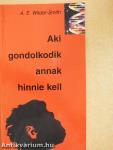 Aki gondolkodik, annak hinnie kell