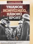 Trianon, honvédség, háború, sport
