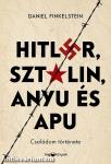 Hitler, Sztálin, Anyu és Apu