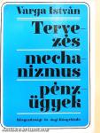 Tervezés, mechanizmus, pénzügyek