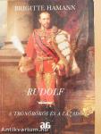 Rudolf - a trónörökös és a lázadó