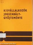 Kisvállalkozók jogszabálygyűjteménye