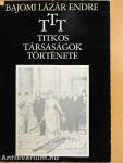 T. T. T. Titkos Társaságok Története
