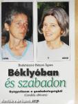 Béklyóban és szabadon