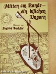 Mitten am Rande-ein bißchen Ungarn