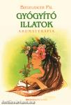 Gyógyító illatok- Aromaterápia